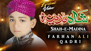 Farhan Ali Qadri - Shah e Madina - Lyrical Video