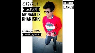 Sajdaa song | My name is khan | Srk | freestyle dance i hope you like it'...!!