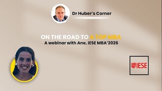 On the Road to a Top MBA. A webinar with Ane, IESE MBA’2026