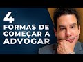 4 Formas de Começar a Advogar [Caminhos da Carreira de Advogado] INICIANDO DO ZERO⚖️Por onde começo?