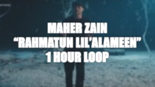 Maher Zain - Rahmatun Lil’Alameen | 1 HOUR LOOP
