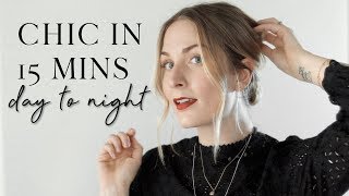 Chic in 15 mins #2: day to night in a rush | Effortless style