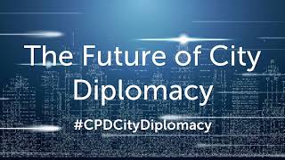 The Future of City Diplomacy