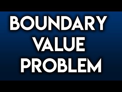 Boundary Value Problem Boundary Value Problem