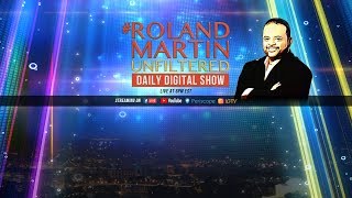 #RolandMartinUnfiltered Watch Party: Roland slams Tucker Carlson, Avenatti +Omarosa Talks Trump