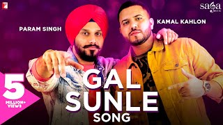 Gal Sunle Song | Param Singh | Kamal Kahlon | Punjabi Song | #galsunle #paramsingh #kamalkahlon