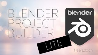 Project Builder - LITE free blender addon for production workflows.