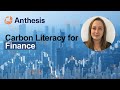 Carbon Literacy for Finance | Spotlight on Anthesis