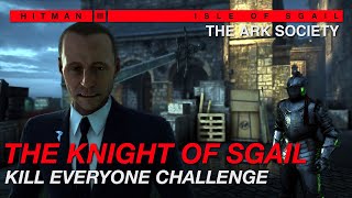 The Knight of Sgail - Kill Everyone Challenge Broadsword Only | HITMAN 3