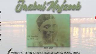 Wolofal Cheikh Samba Diarra Mbaye - Jazboul Majzoob [Al hamdulilahi kimay xamal]