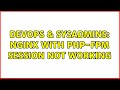 DevOps & SysAdmins: Nginx with php-fpm session not working