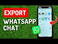 How to Export Whatsapp Chat to Another Phone