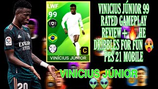 VINICIUS JÚNIOR 99 RATED GAMEPLAY REVIEW  🔥 HE DRIBBLES FOR FUN 🥵 PES 21 MOBILE