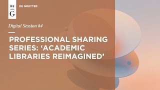 Professional Sharing Series #4 'Academic Libraries Reimagined'