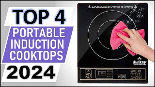 TOP 4 Best Portable Induction Cooktops in [2024]