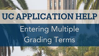 UC Application Tutorial: Entering Multiple Grading Terms