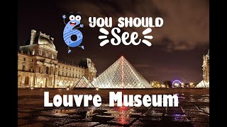 Louvre Museum - Six You Should See w/ Facts and Explanation (Musée du Louvre, Paris)