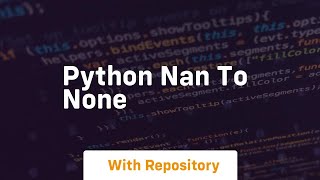 python nan to none
