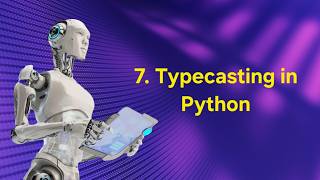 7. Typecasting in Python 🔄 | AI & ROBOTICS 🤖