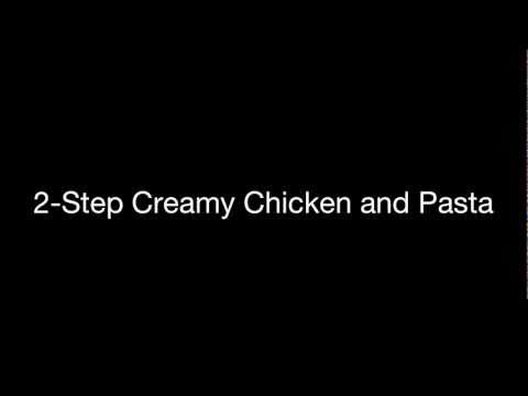 2-Step Creamy Chicken and Pasta Recipe