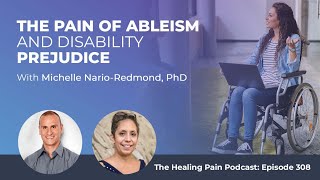 The Pain Of Ableism And Disability Prejudice With Michelle Nario-Redmond, PhD