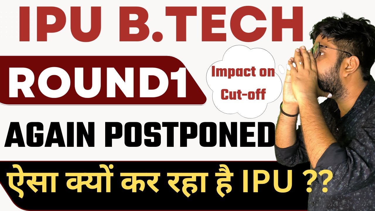 IPU B.TECH Round 1 Allotment Result Again Postponed | Impact On Cut-off ...