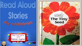 KIDS BOOK READ ALOUD ~ The Tiny Seed ~ Read Aloud ~ Seasons ~Lifecycle of a seed
