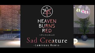 【#ヘブバン】🌸2-TURN 🧪MAD🎧Sad Creature (Luminous Remix) レクタスニール (Lv.4)🌸㊙️🦀#オーブボス キャンペーン中 なので…㊙️