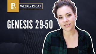 Weekly Recap | Genesis 29-50