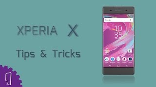 Sony Xperia X 10 Tips and Tricks