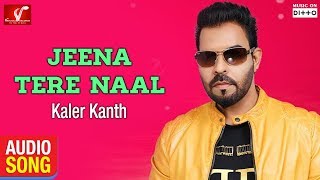 Jeena Tere Naal | Kaler Kanth | New Punjabi Song | Full Audio Song | Vvanjhali Records | Ditto Music