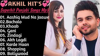 Akhil Superhit Punjabi Songs | Non - Stop Punjabi Jukebox 2021 | New Punjabi Song 2021