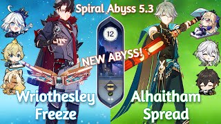 NEW Spiral Abyss 5.3! C1 WRIOTHESLEY FREEZE x C0 ALHAITHAM SPREAD | Floor 12 | Genshin Impact