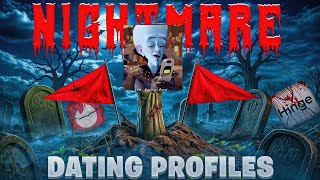 Nightmare Dating Profiles Video #106