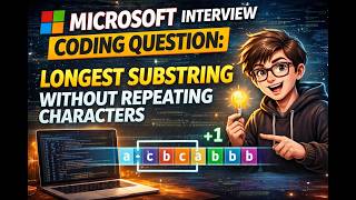 Microsoft interview coding question : Longest Substring Without Repeating Characters"