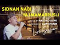 Sidnan Nabi & Ya Imamarrusli - Haddad Alwi ( Live Session From Tiktok )