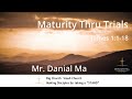 2024-06-23 | Maturity Thru Trials | Mr. Danial Ma | James 1:1-18