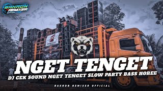 DJ CEK SOUND NGET TENGET - SLOW PARTY - KARNAVAL BASS HOREE!!