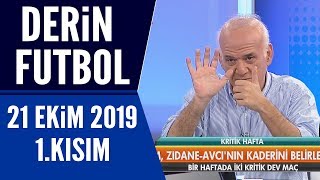 Derin Futbol 21 Ekim 2019 Kısım 1/3 - Beyaz TV