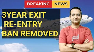 3 Years Exit re Entry ban Removed - Information based on person who returned Saudi on new visa