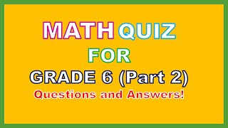 Math Quiz for kids| check your knowledge of math| 6th grader math test - Part 2