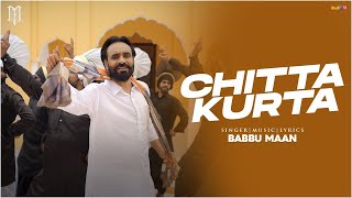 Chitta Kurta - Babbu Maan |  Music Video | New Punjabi Song 2023