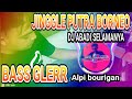 JINGGLE PUTRA BORNEO BASS GLERR  ABADI SELAMANYA || by alpi bourigan