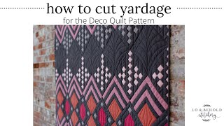 How to Cut Yardage   Using the Deco Quilt Pattern