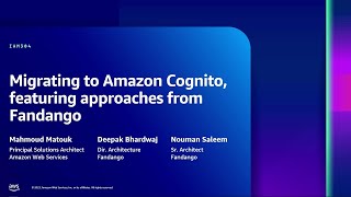 AWS re:Inforce 2023 - Migrating to Amazon Cognito, featuring approaches from Fandango (IAM304)