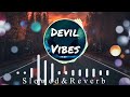 Daku__One_of_the_best_Song🎶(Daku_Slowed&Reverb) Song___Devil_Vibes 👿      New_Song#trending #best