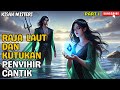 PENYIHIR CANTIK & RAJA LAUT MELAWAN KUTUKAN YANG MEMATIKAN PART1 | KISAH MISTERI