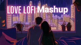 Nonstop Love Mashup 2023 | Lofi Songs Mashup | Night Drive Mashup | Road Trip | Chillout | Jukebox