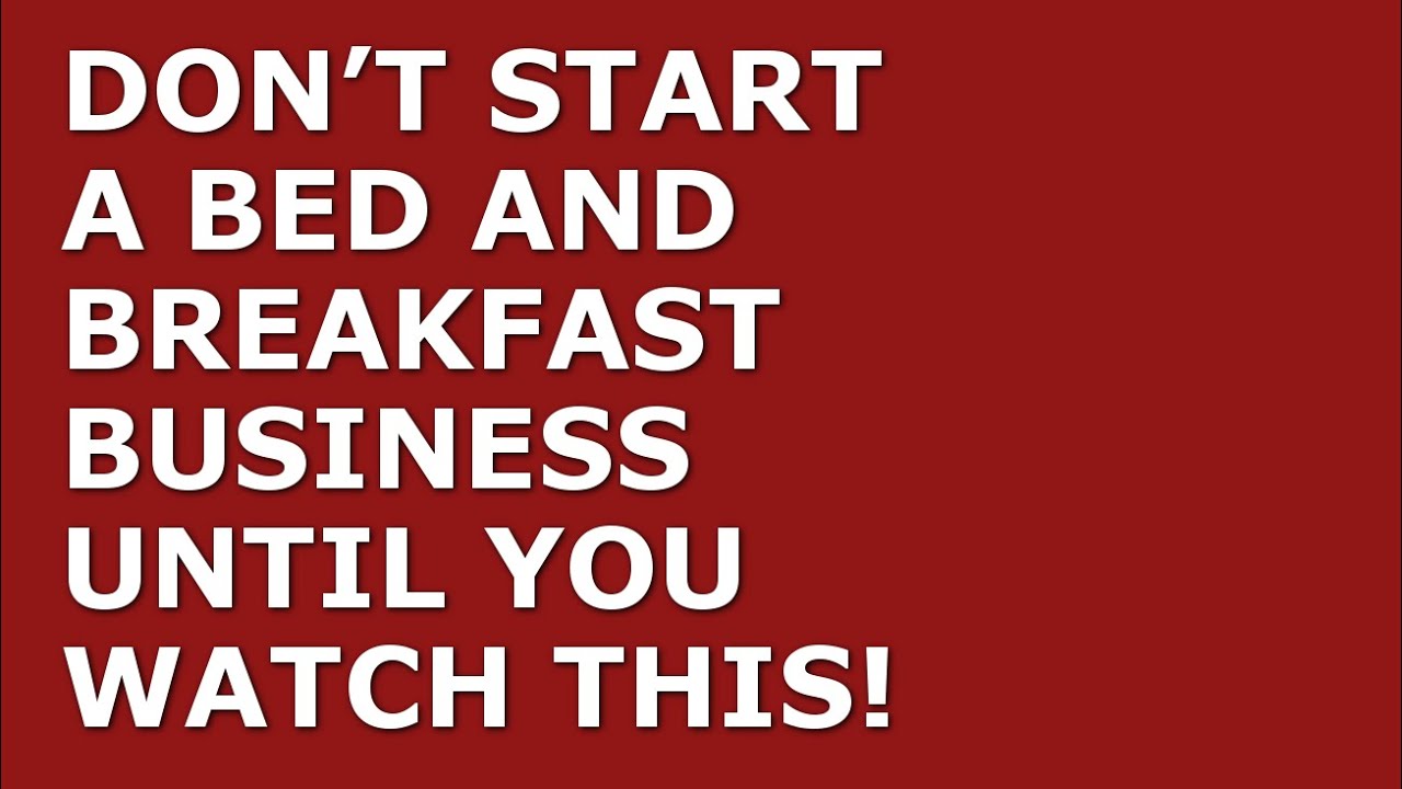 How To Start A Bed And Breakfast Business | Free Bed And Breakfast ...