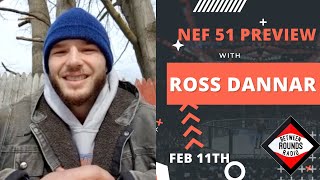 Ross Dannar talks preparations for NEF 51 showdown with Bruce Boyington.